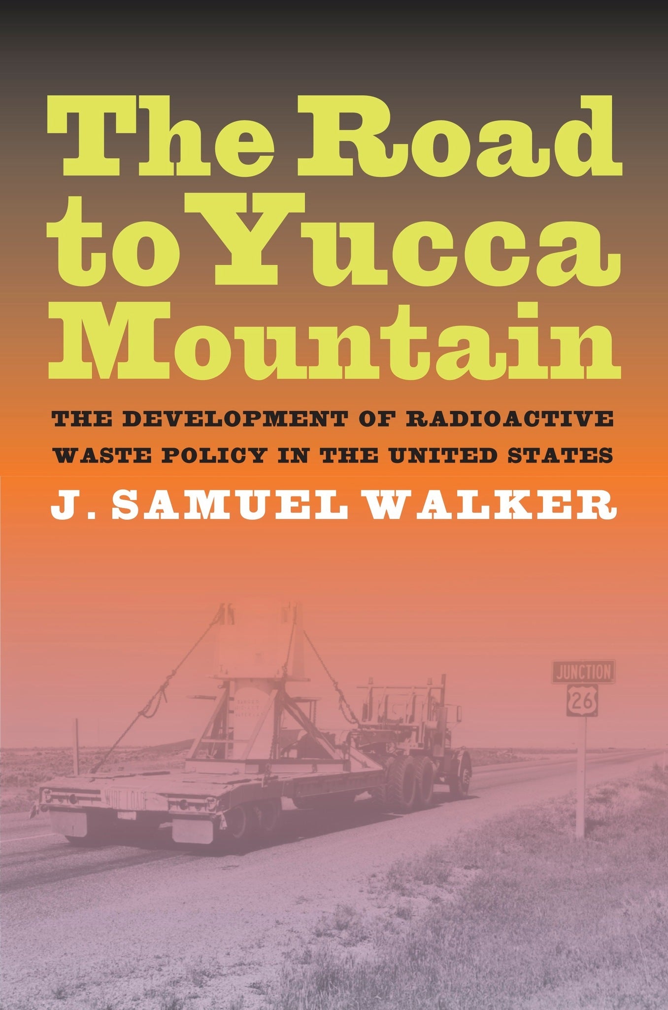 Cover image for The Road to Yucca Mountain ISBN 9780520945012